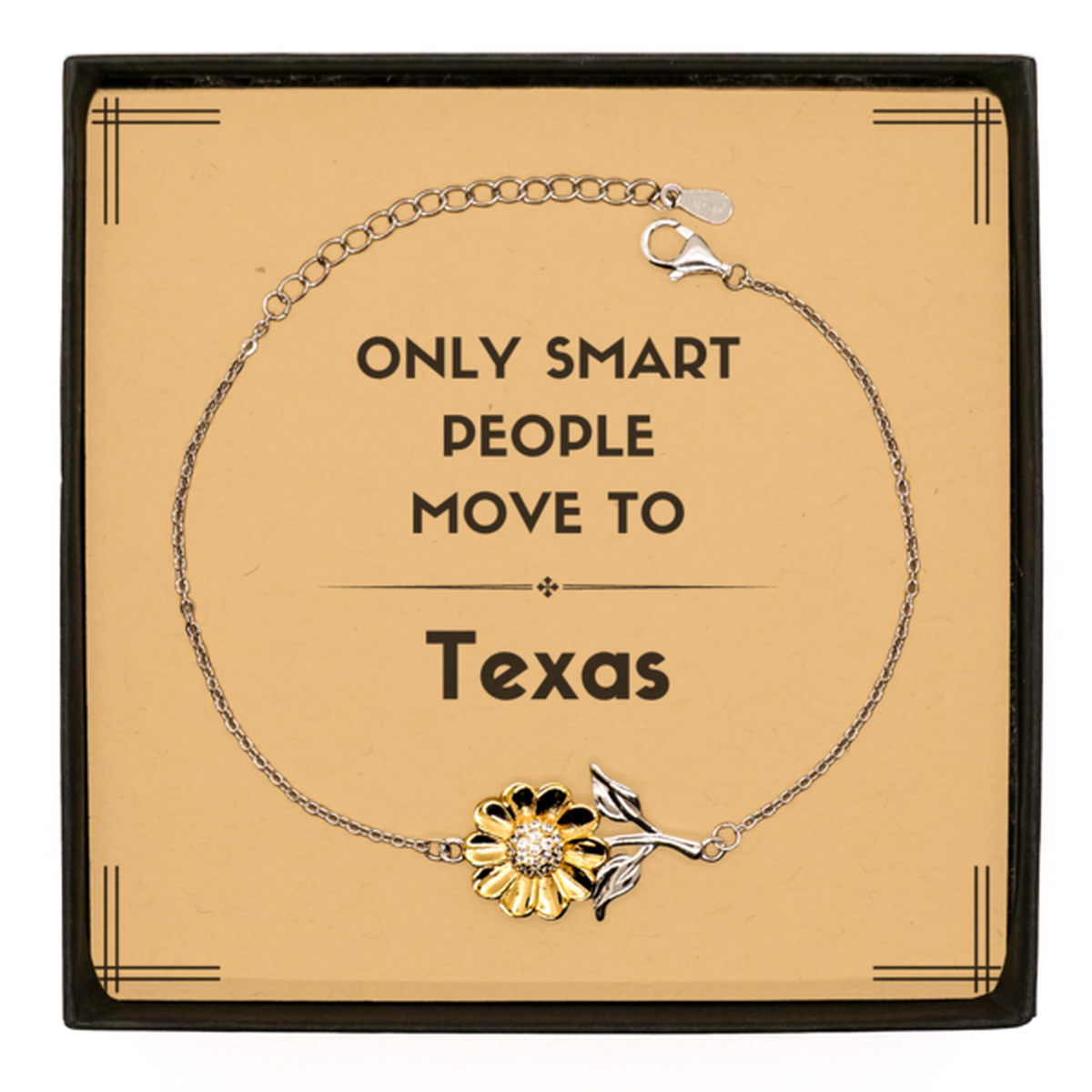 Only smart people move to Texas Sunflower Bracelet, Message Card Gifts For Texas, Move to Texas Gifts for Friends Coworker Funny Saying Quote