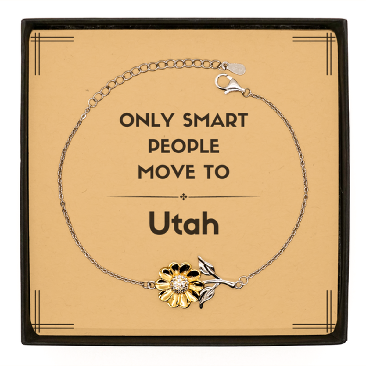 Only smart people move to Utah Sunflower Bracelet, Message Card Gifts For Utah, Move to Utah Gifts for Friends Coworker Funny Saying Quote