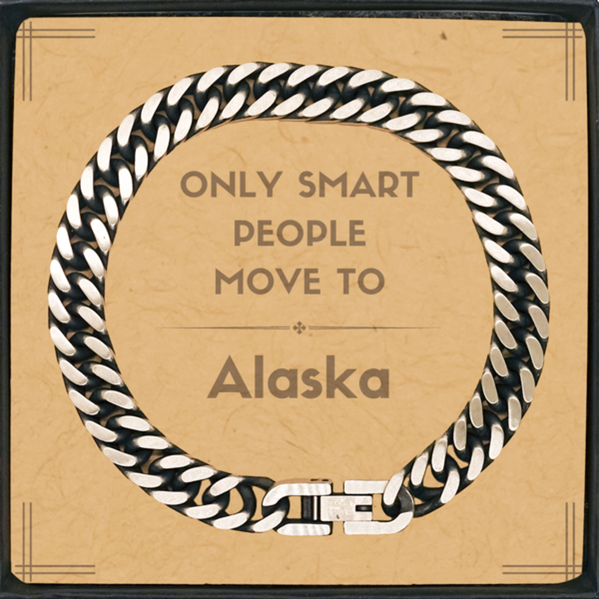 Only smart people move to Alaska Cuban Link Chain Bracelet, Message Card Gifts For Alaska, Move to Alaska Gifts for Friends Coworker Funny Saying Quote