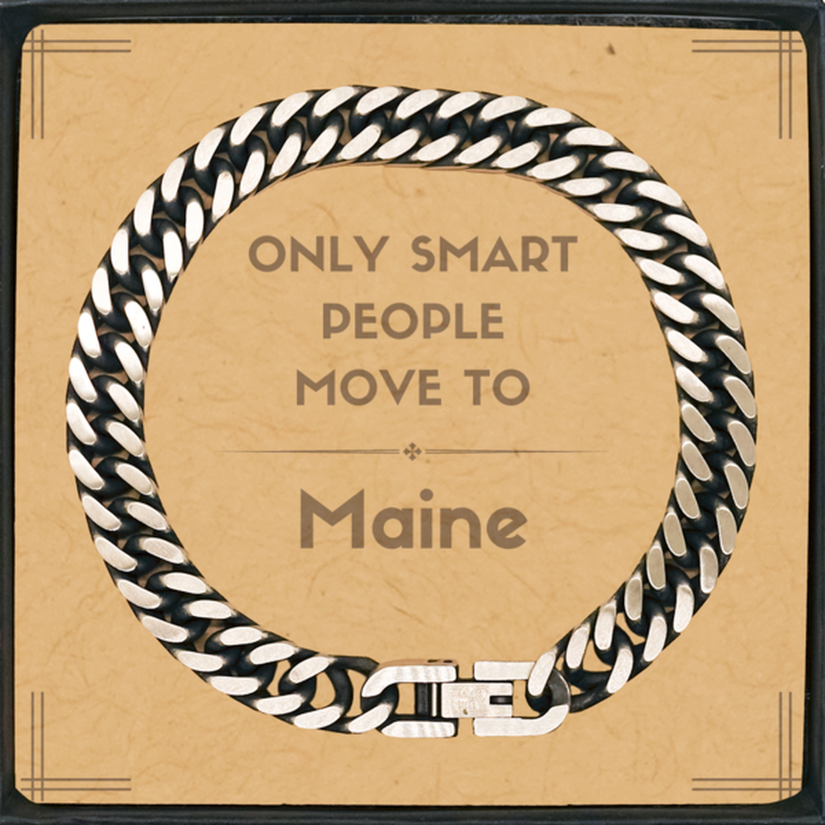 Only smart people move to Maine Cuban Link Chain Bracelet, Message Card Gifts For Maine, Move to Maine Gifts for Friends Coworker Funny Saying Quote