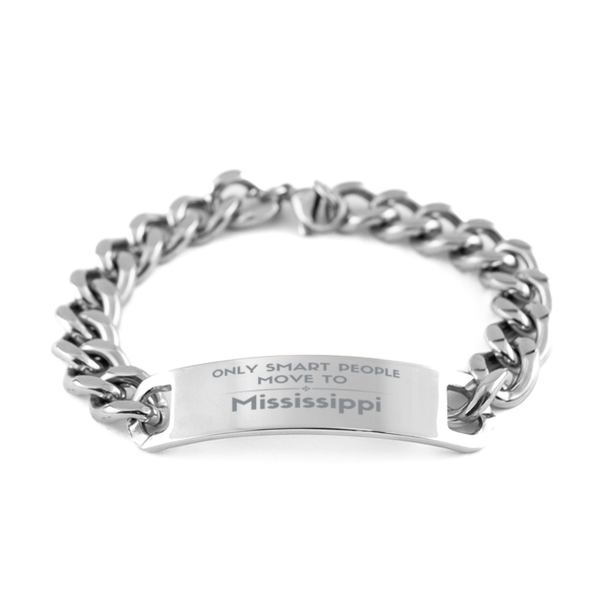 Only smart people move to Mississippi Cuban Chain Stainless Steel Bracelet, Gag Gifts For Mississippi, Move to Mississippi Gifts for Friends Coworker Funny Saying Quote