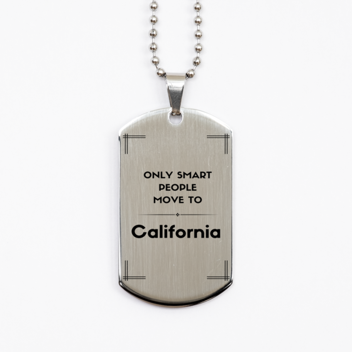 Only smart people move to California Silver Dog Tag, Gag Gifts For California, Move to California Gifts for Friends Coworker Funny Saying Quote