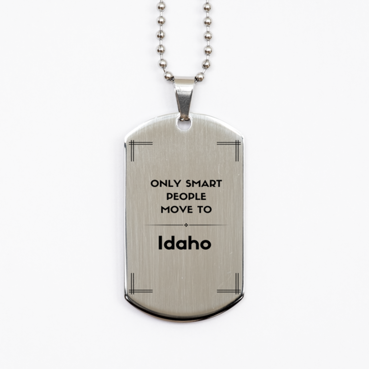 Only smart people move to Idaho Silver Dog Tag, Gag Gifts For Idaho, Move to Idaho Gifts for Friends Coworker Funny Saying Quote