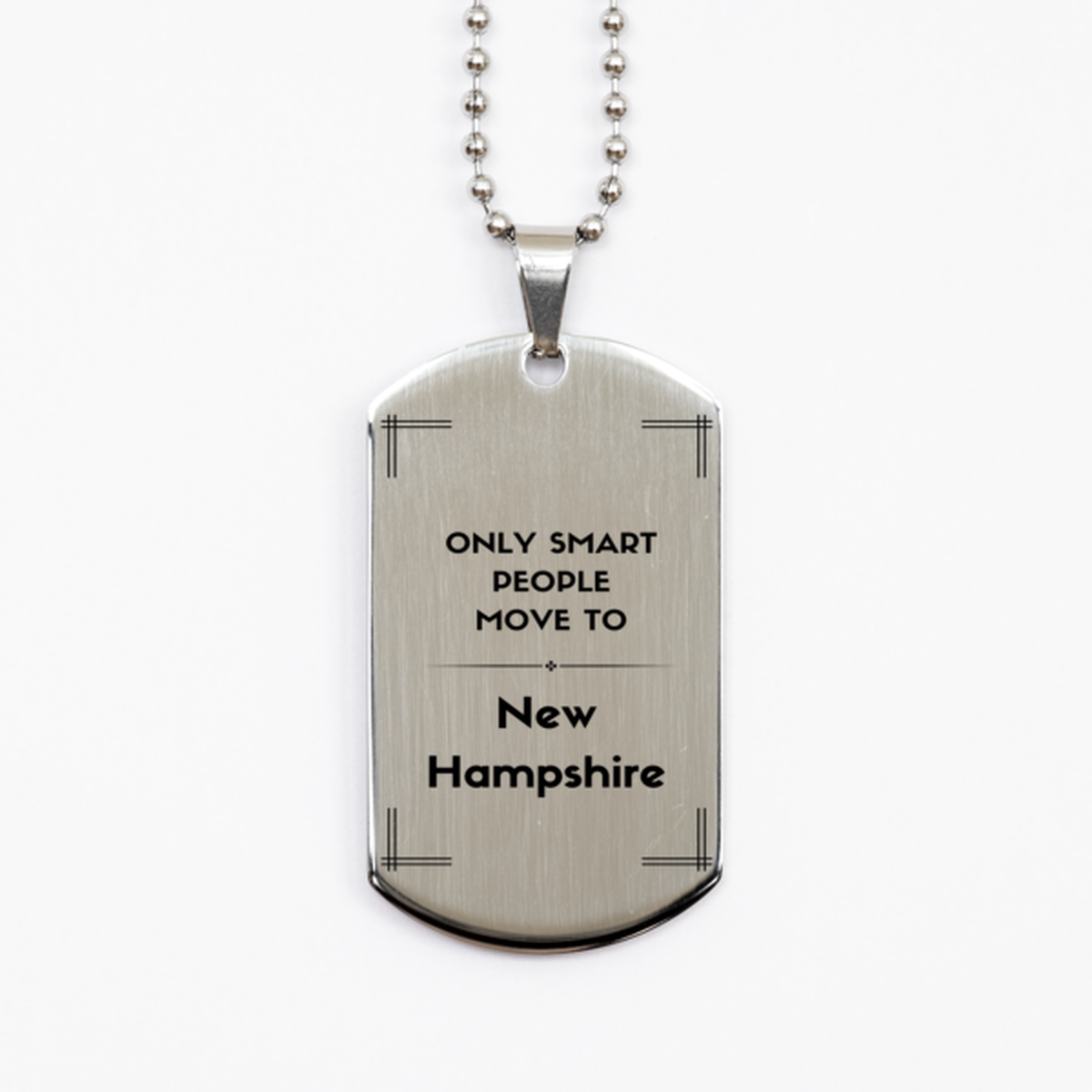 Only smart people move to New Hampshire Silver Dog Tag, Gag Gifts For New Hampshire, Move to New Hampshire Gifts for Friends Coworker Funny Saying Quote