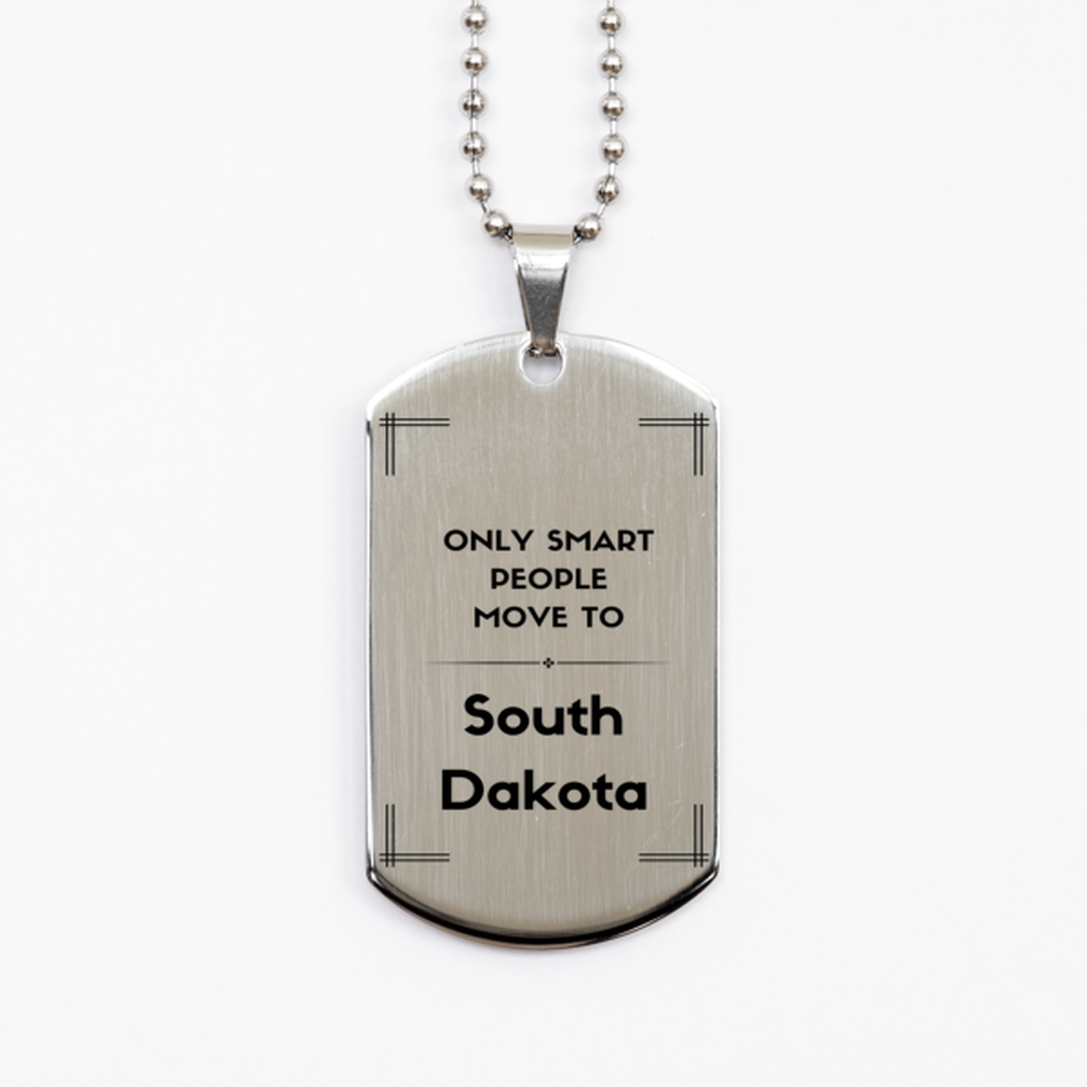 Only smart people move to South Dakota Silver Dog Tag, Gag Gifts For South Dakota, Move to South Dakota Gifts for Friends Coworker Funny Saying Quote