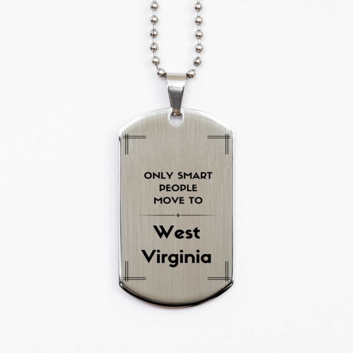 Only smart people move to West Virginia Silver Dog Tag, Gag Gifts For West Virginia, Move to West Virginia Gifts for Friends Coworker Funny Saying Quote