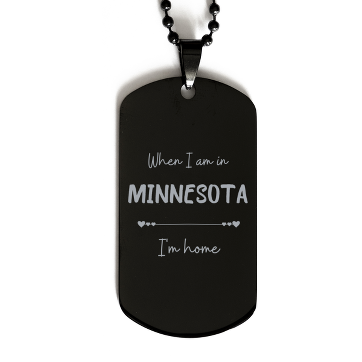 When I am in Minnesota I'm home Black Dog Tag, Cheap Gifts For Minnesota, State Minnesota Birthday Gifts for Friends Coworker