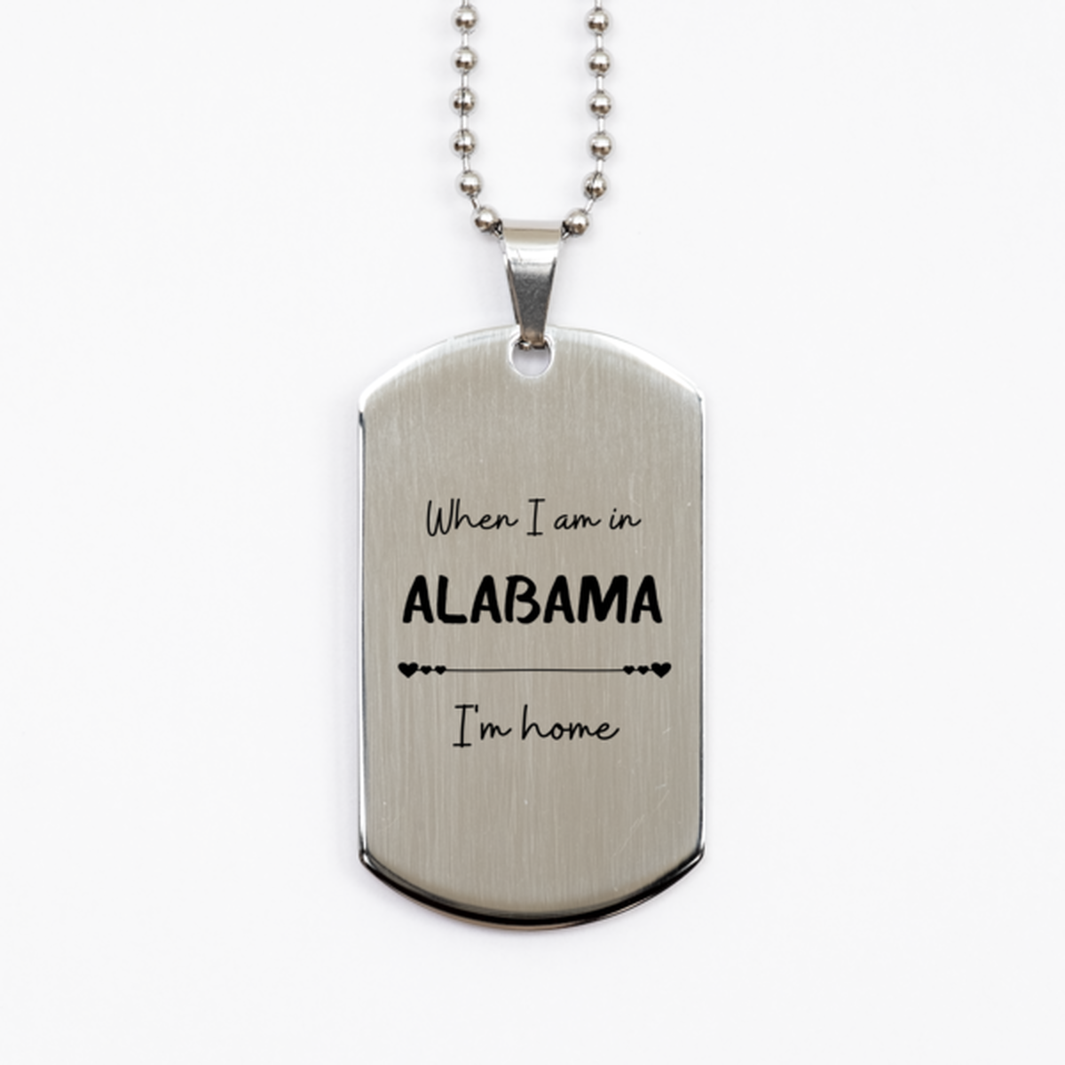 When I am in Alabama I'm home Silver Dog Tag, Cheap Gifts For Alabama, State Alabama Birthday Gifts for Friends Coworker