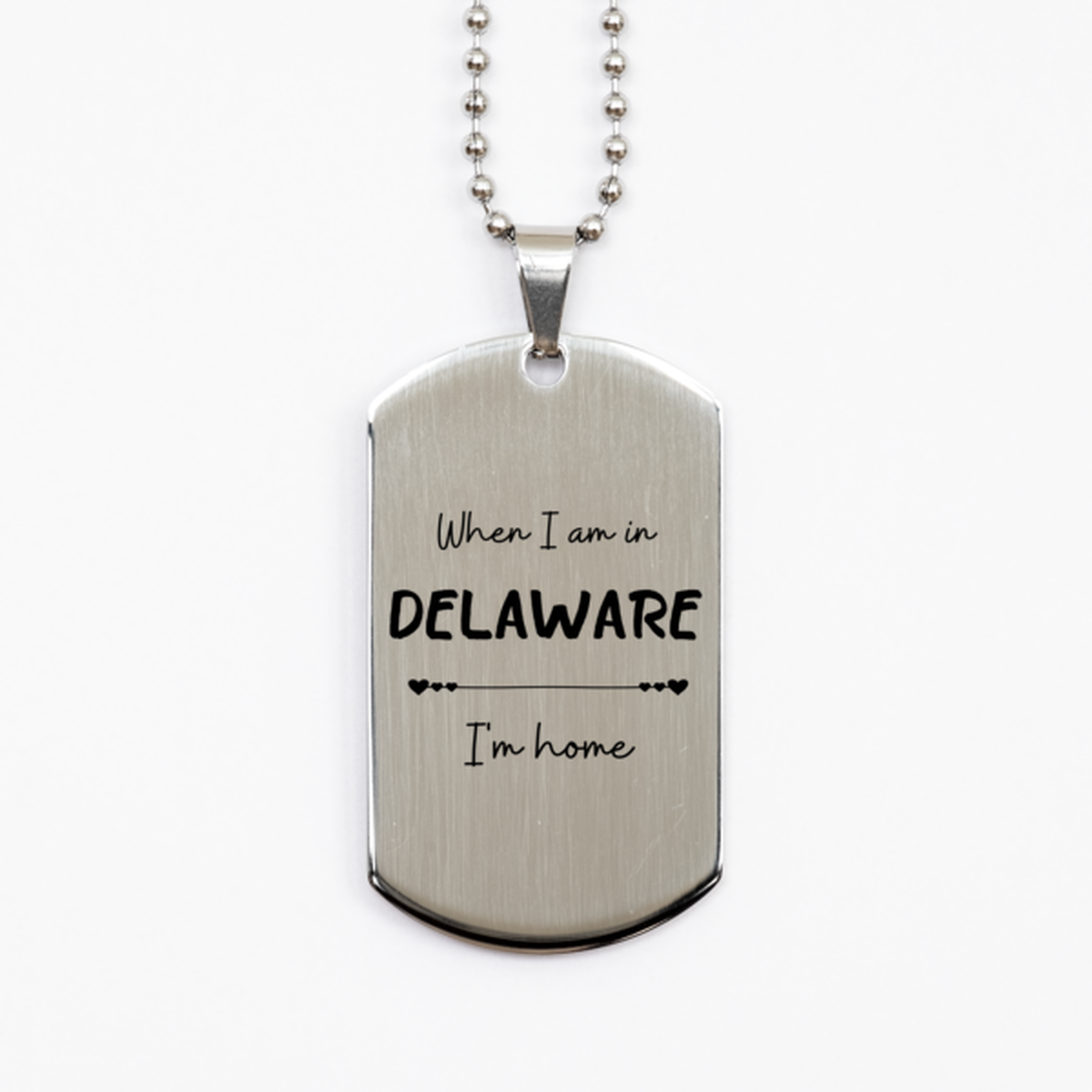 When I am in Delaware I'm home Silver Dog Tag, Cheap Gifts For Delaware, State Delaware Birthday Gifts for Friends Coworker