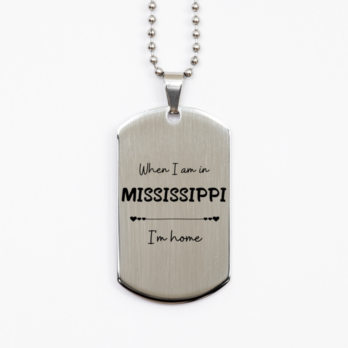 When I am in Mississippi I'm home Silver Dog Tag, Cheap Gifts For Mississippi, State Mississippi Birthday Gifts for Friends Coworker