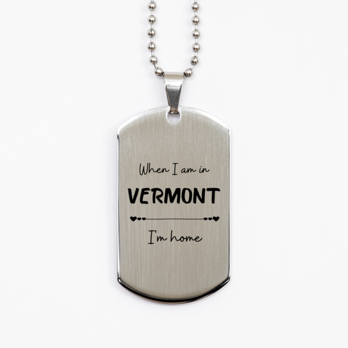 When I am in Vermont I'm home Silver Dog Tag, Cheap Gifts For Vermont, State Vermont Birthday Gifts for Friends Coworker