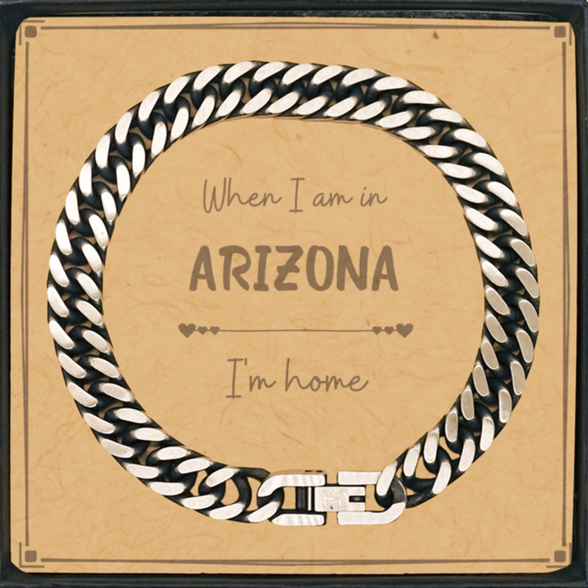 When I am in Arizona I'm home Cuban Link Chain Bracelet, Message Card Gifts For Arizona, State Arizona Birthday Gifts for Friends Coworker