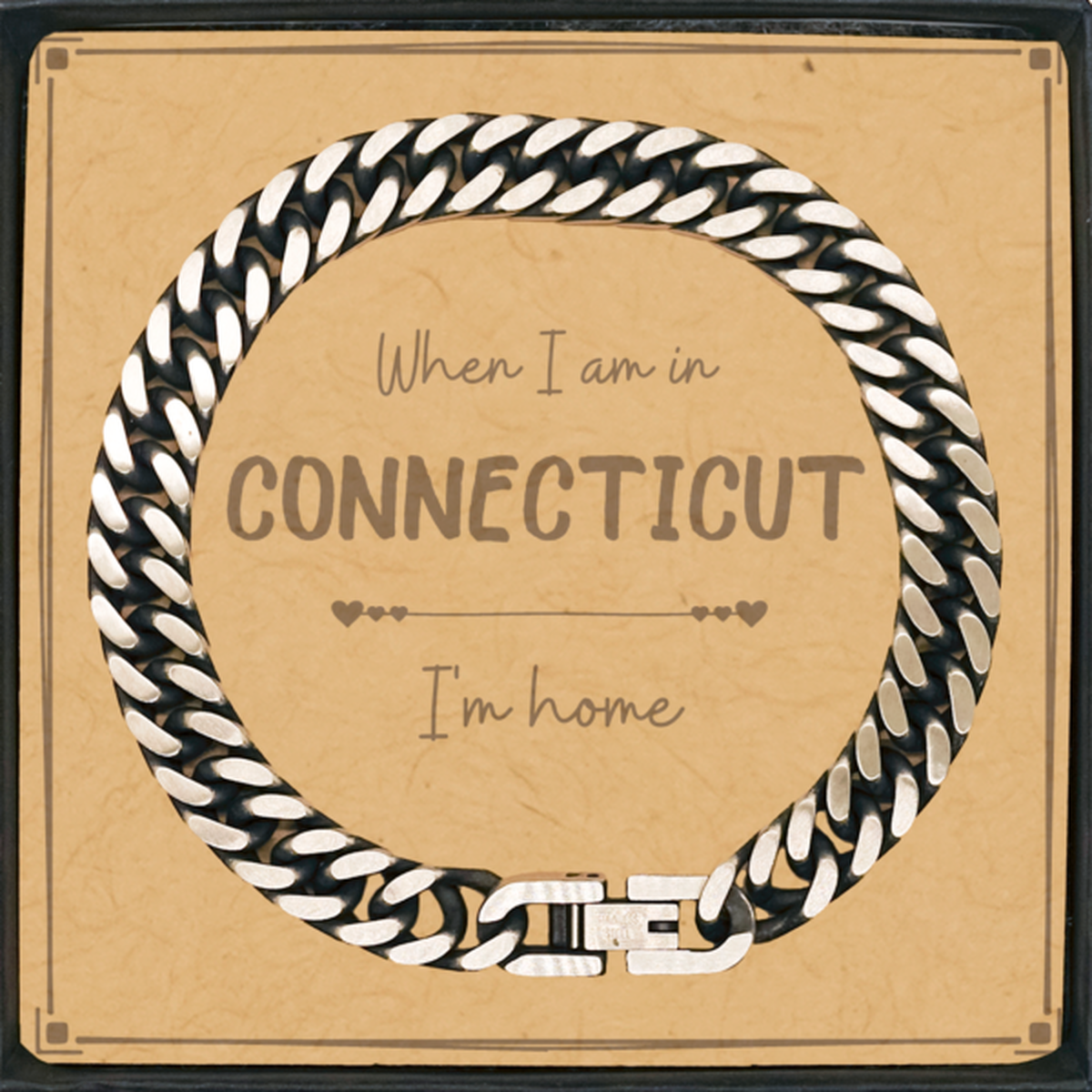 When I am in Connecticut I'm home Cuban Link Chain Bracelet, Message Card Gifts For Connecticut, State Connecticut Birthday Gifts for Friends Coworker