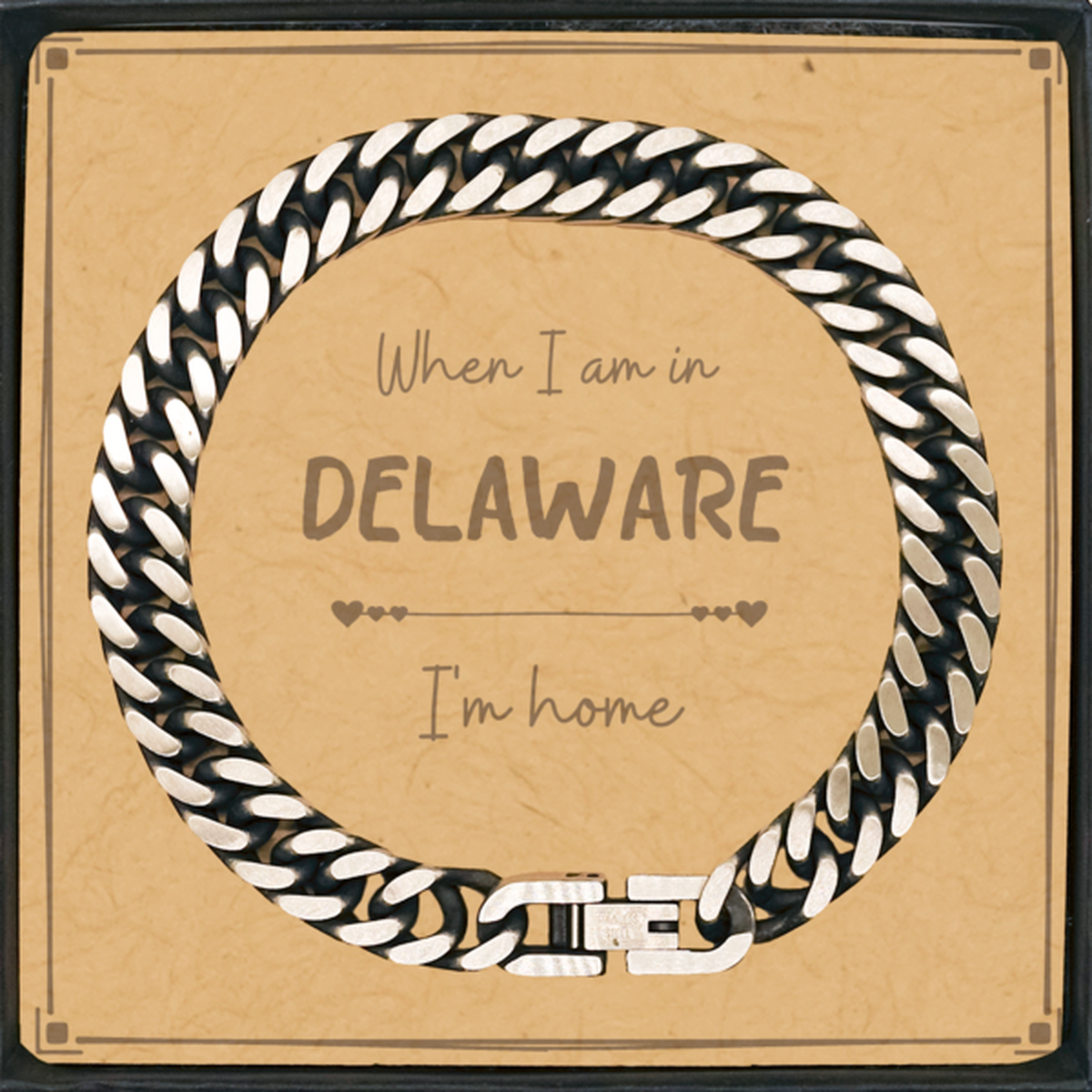 When I am in Delaware I'm home Cuban Link Chain Bracelet, Message Card Gifts For Delaware, State Delaware Birthday Gifts for Friends Coworker