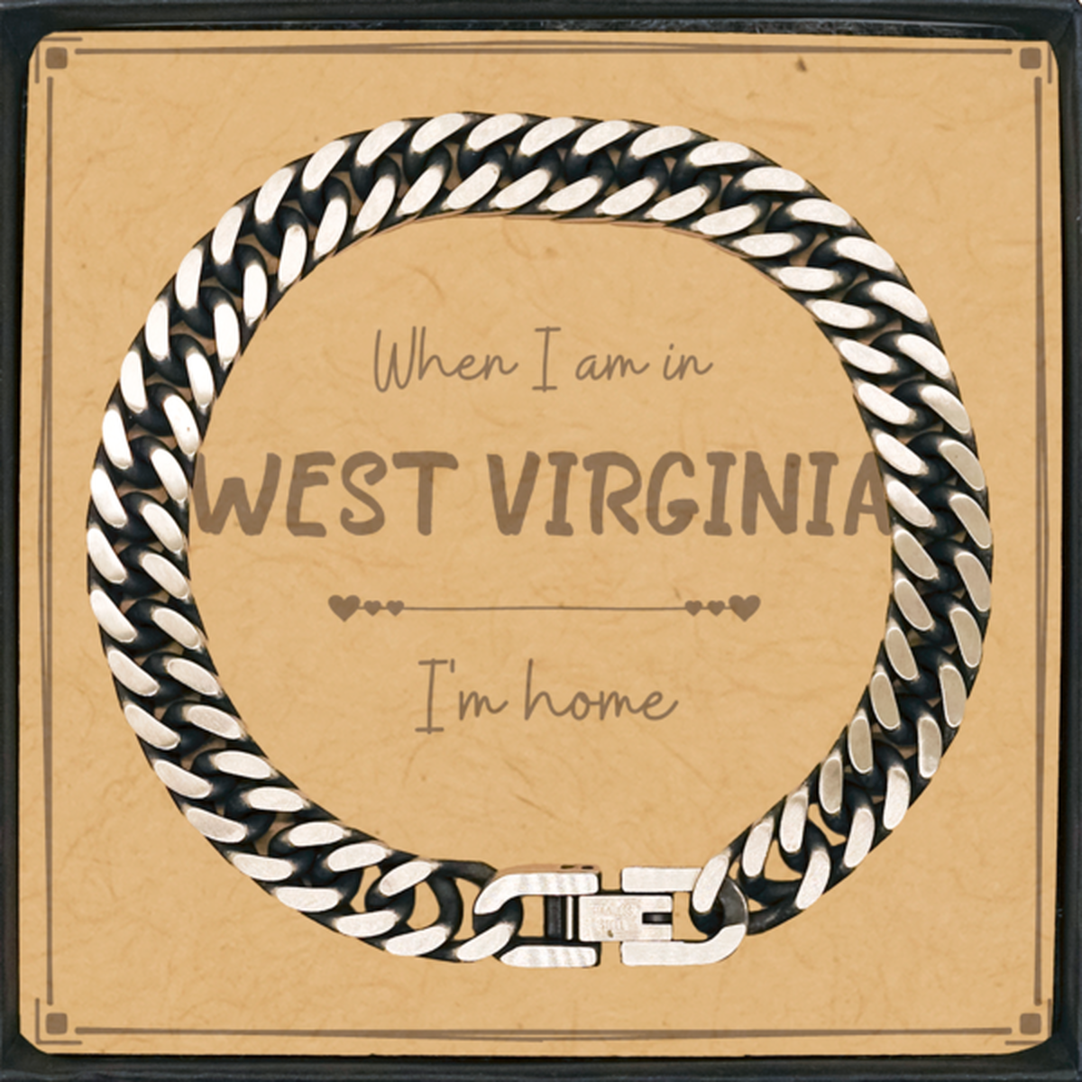 When I am in West Virginia I'm home Cuban Link Chain Bracelet, Message Card Gifts For West Virginia, State West Virginia Birthday Gifts for Friends Coworker