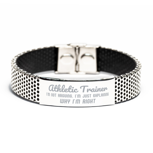 Athletic Trainer I'm not Arguing. I'm Just Explaining Why I'm RIGHT Stainless Steel Bracelet, Funny Saying Quote Athletic Trainer Gifts For Athletic Trainer Graduation Birthday Christmas Gifts for Men Women Coworker
