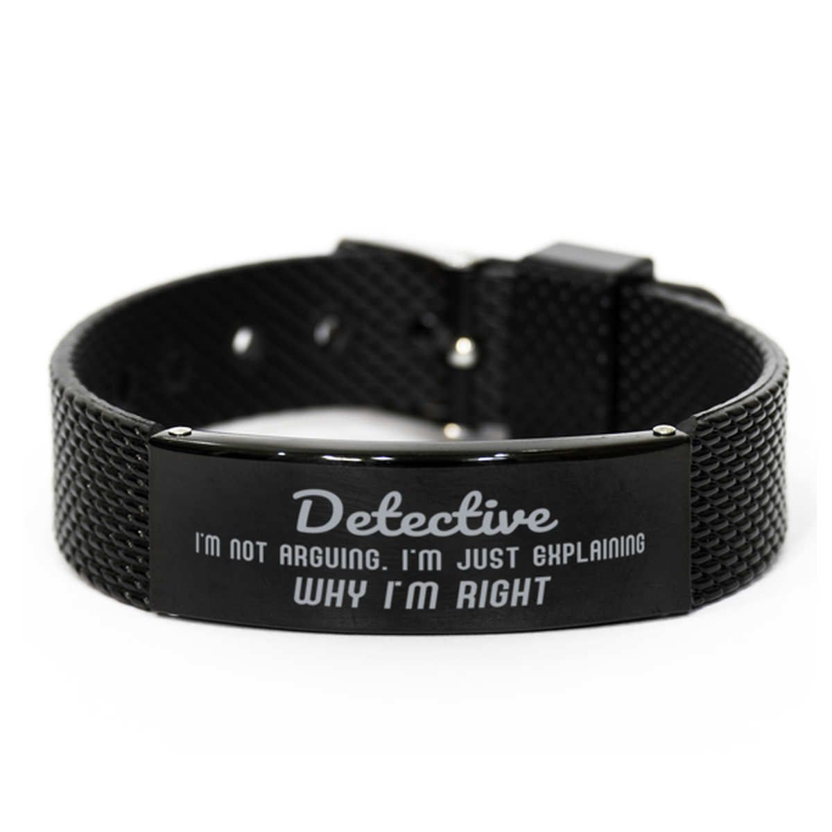 Detective I'm not Arguing. I'm Just Explaining Why I'm RIGHT Black Shark Mesh Bracelet, Funny Saying Quote Detective Gifts For Detective Graduation Birthday Christmas Gifts for Men Women Coworker