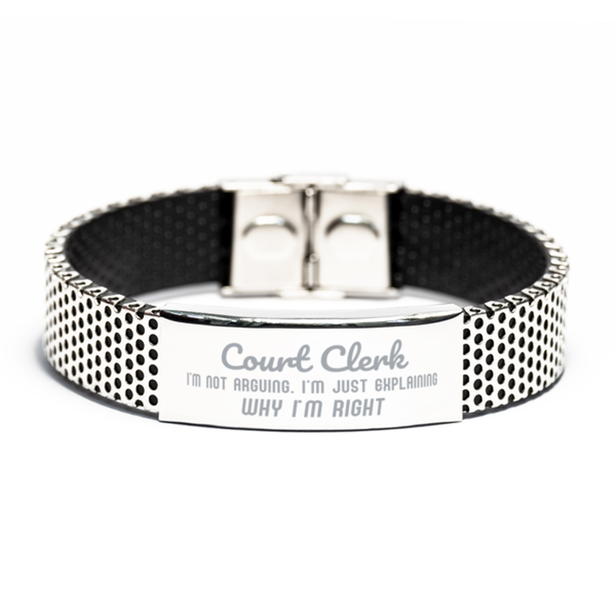 Court Clerk I'm not Arguing. I'm Just Explaining Why I'm RIGHT Stainless Steel Bracelet, Funny Saying Quote Court Clerk Gifts For Court Clerk Graduation Birthday Christmas Gifts for Men Women Coworker