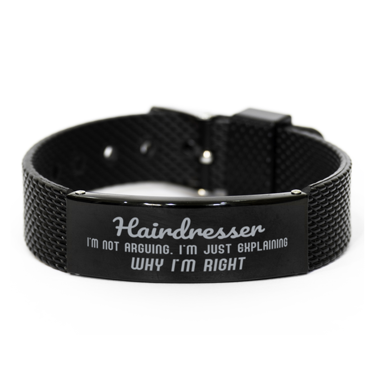 Hairdresser I'm not Arguing. I'm Just Explaining Why I'm RIGHT Black Shark Mesh Bracelet, Funny Saying Quote Hairdresser Gifts For Hairdresser Graduation Birthday Christmas Gifts for Men Women Coworker