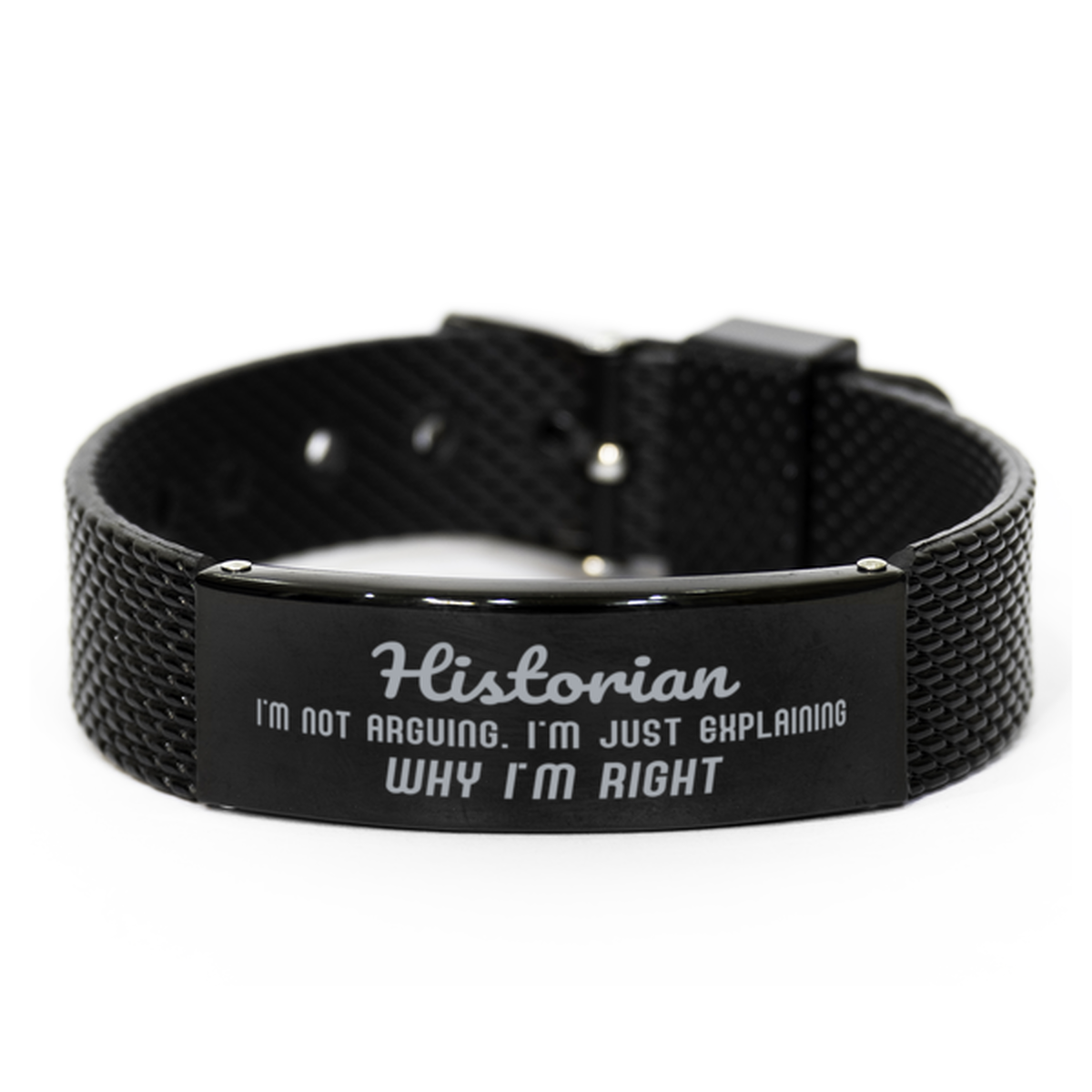 Historian I'm not Arguing. I'm Just Explaining Why I'm RIGHT Black Shark Mesh Bracelet, Funny Saying Quote Historian Gifts For Historian Graduation Birthday Christmas Gifts for Men Women Coworker