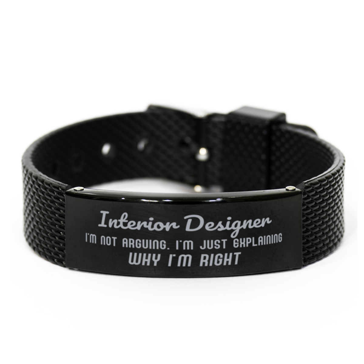 Interior Designer I'm not Arguing. I'm Just Explaining Why I'm RIGHT Black Shark Mesh Bracelet, Funny Saying Quote Interior Designer Gifts For Interior Designer Graduation Birthday Christmas Gifts for Men Women Coworker