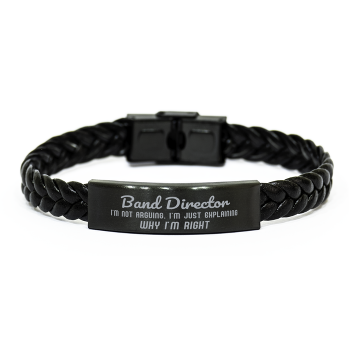 Band Director I'm not Arguing. I'm Just Explaining Why I'm RIGHT Braided Leather Bracelet, Graduation Birthday Christmas Band Director Gifts For Band Director Funny Saying Quote Present for Men Women Coworker