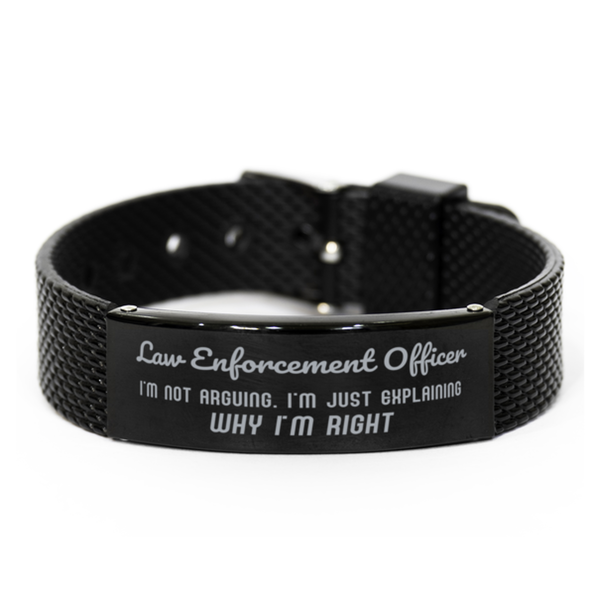 Law Enforcement Officer I'm not Arguing. I'm Just Explaining Why I'm RIGHT Black Shark Mesh Bracelet, Funny Saying Quote Law Enforcement Officer Gifts For Law Enforcement Officer Graduation Birthday Christmas Gifts for Men Women Coworker