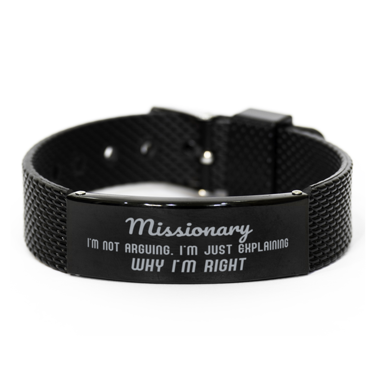 Missionary I'm not Arguing. I'm Just Explaining Why I'm RIGHT Black Shark Mesh Bracelet, Funny Saying Quote Missionary Gifts For Missionary Graduation Birthday Christmas Gifts for Men Women Coworker