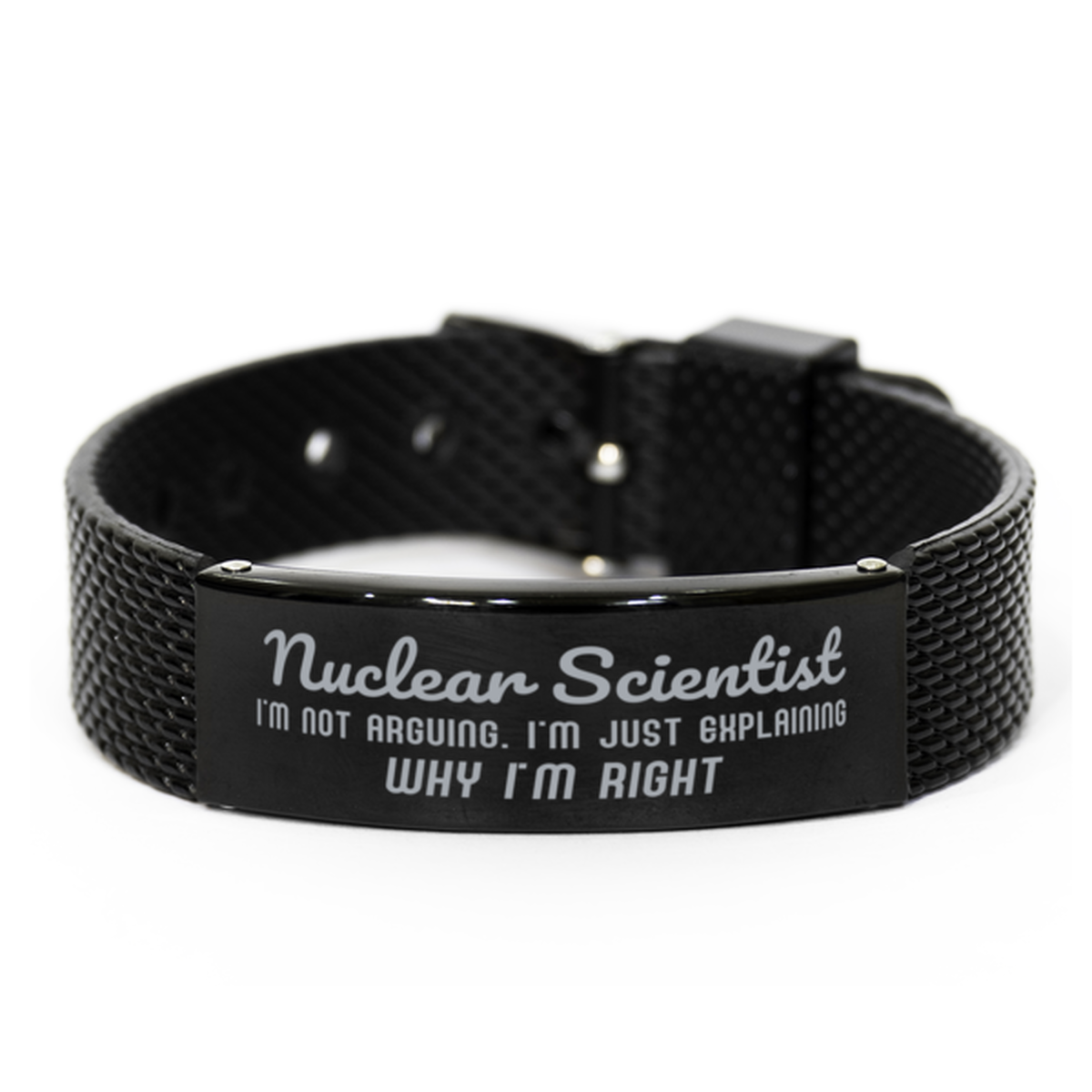 Nuclear Scientist I'm not Arguing. I'm Just Explaining Why I'm RIGHT Black Shark Mesh Bracelet, Funny Saying Quote Nuclear Scientist Gifts For Nuclear Scientist Graduation Birthday Christmas Gifts for Men Women Coworker