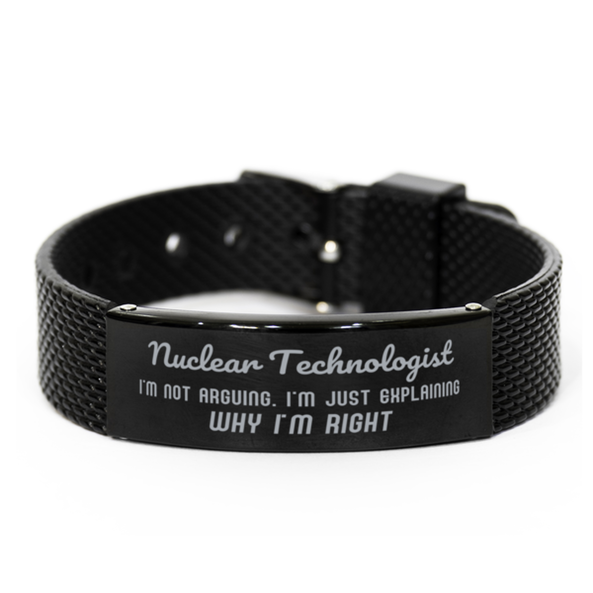 Nuclear Technologist I'm not Arguing. I'm Just Explaining Why I'm RIGHT Black Shark Mesh Bracelet, Funny Saying Quote Nuclear Technologist Gifts For Nuclear Technologist Graduation Birthday Christmas Gifts for Men Women Coworker