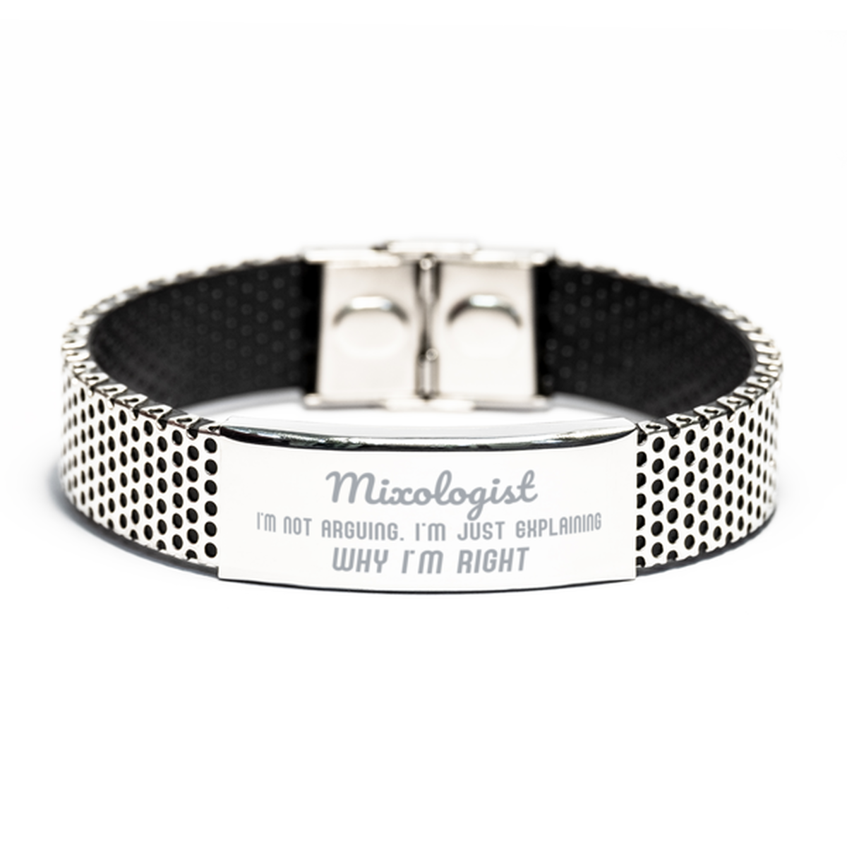 Mixologist I'm not Arguing. I'm Just Explaining Why I'm RIGHT Stainless Steel Bracelet, Funny Saying Quote Mixologist Gifts For Mixologist Graduation Birthday Christmas Gifts for Men Women Coworker