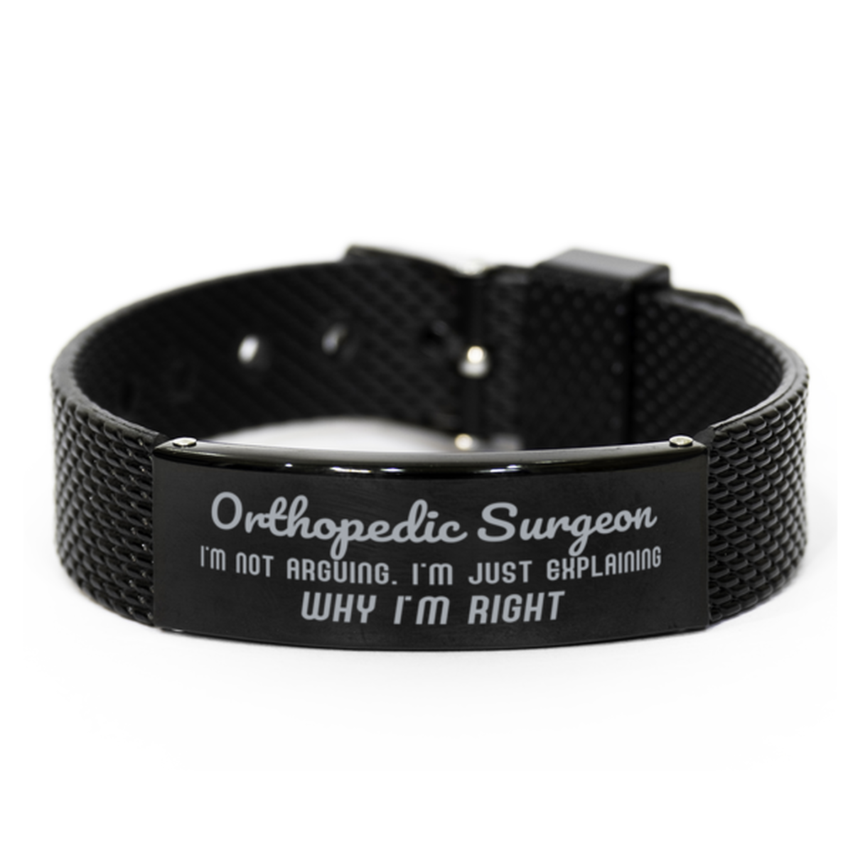 Orthopedic Surgeon I'm not Arguing. I'm Just Explaining Why I'm RIGHT Black Shark Mesh Bracelet, Funny Saying Quote Orthopedic Surgeon Gifts For Orthopedic Surgeon Graduation Birthday Christmas Gifts for Men Women Coworker