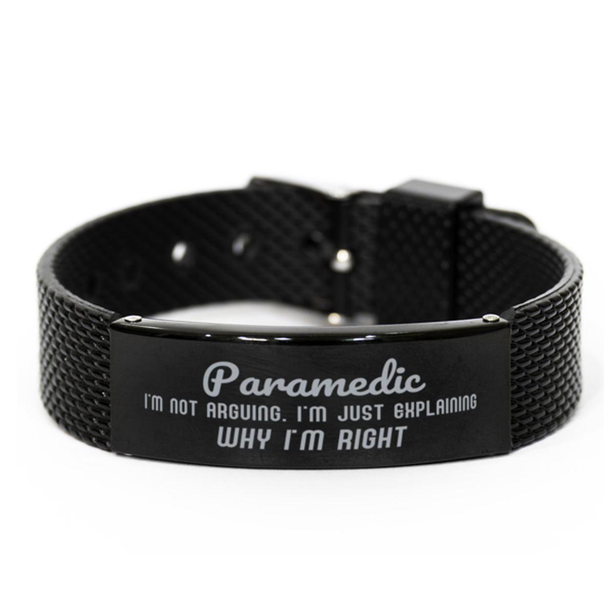 Paramedic I'm not Arguing. I'm Just Explaining Why I'm RIGHT Black Shark Mesh Bracelet, Funny Saying Quote Paramedic Gifts For Paramedic Graduation Birthday Christmas Gifts for Men Women Coworker