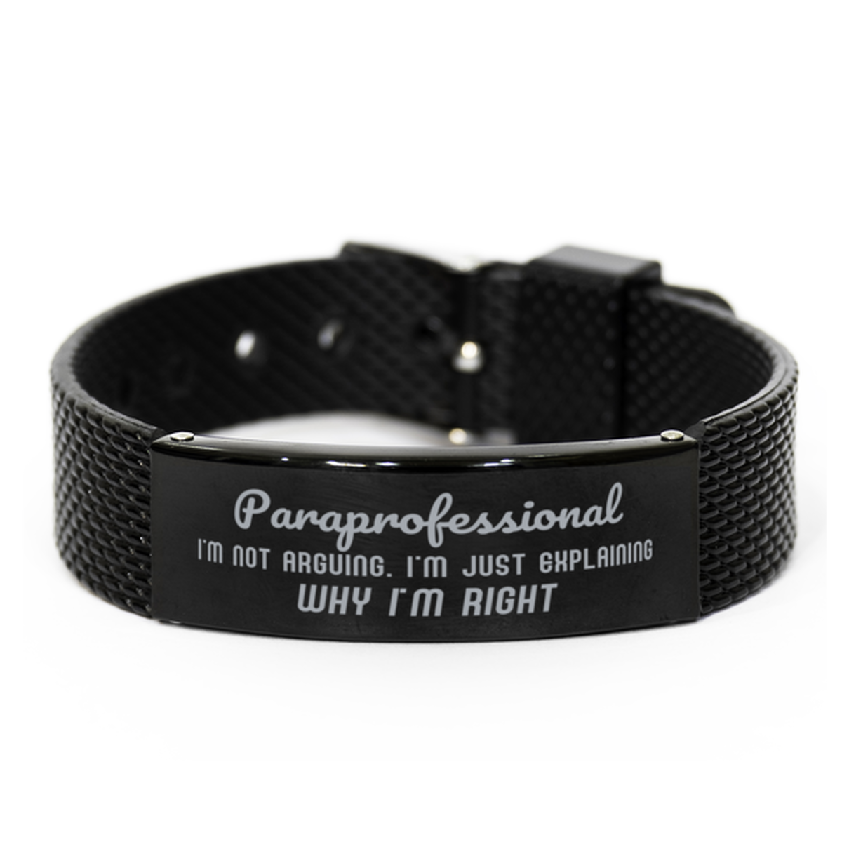 Paraprofessional I'm not Arguing. I'm Just Explaining Why I'm RIGHT Black Shark Mesh Bracelet, Funny Saying Quote Paraprofessional Gifts For Paraprofessional Graduation Birthday Christmas Gifts for Men Women Coworker