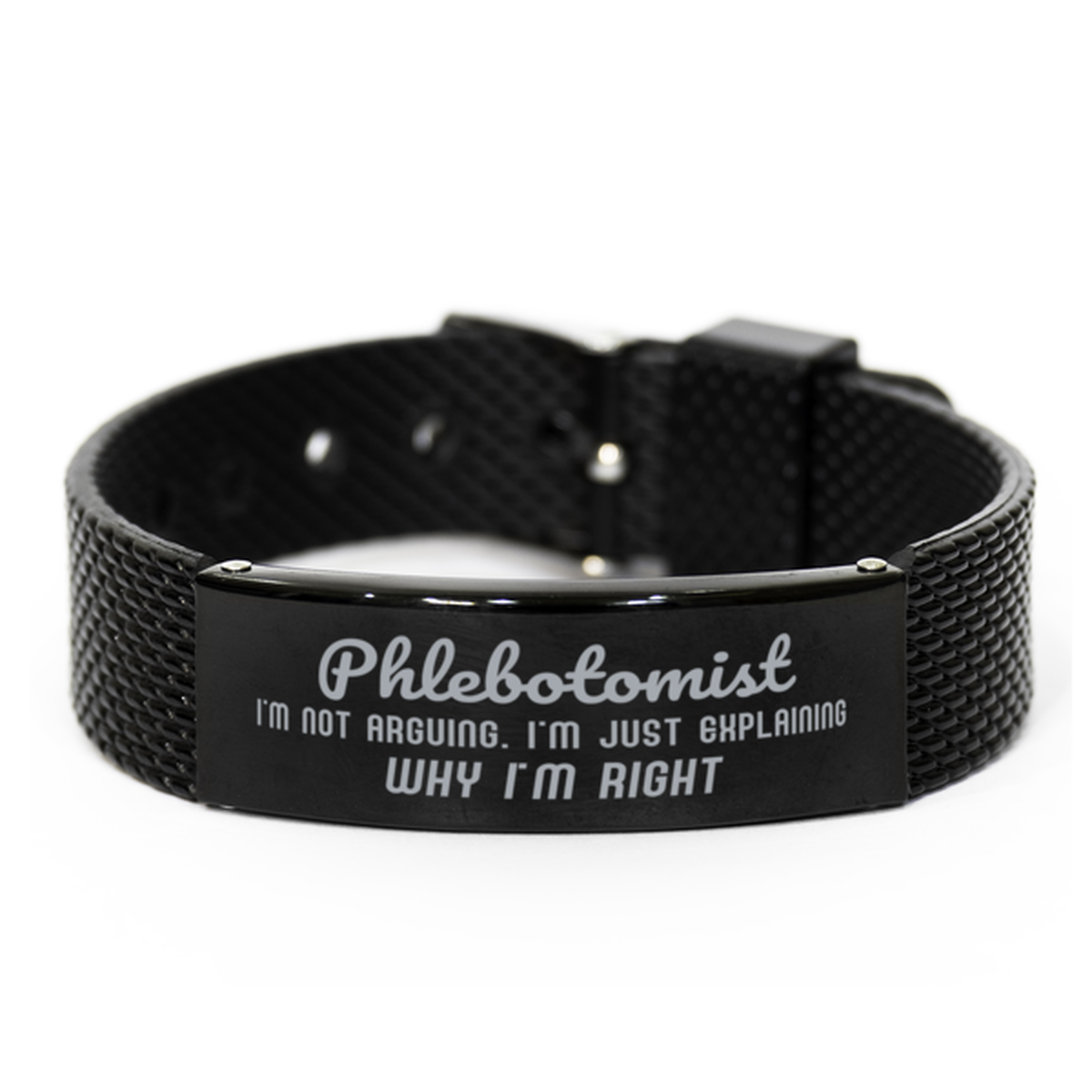 Phlebotomist I'm not Arguing. I'm Just Explaining Why I'm RIGHT Black Shark Mesh Bracelet, Funny Saying Quote Phlebotomist Gifts For Phlebotomist Graduation Birthday Christmas Gifts for Men Women Coworker