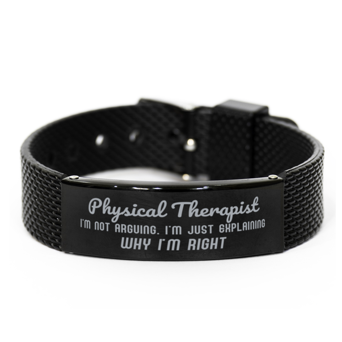 Physical Therapist I'm not Arguing. I'm Just Explaining Why I'm RIGHT Black Shark Mesh Bracelet, Funny Saying Quote Physical Therapist Gifts For Physical Therapist Graduation Birthday Christmas Gifts for Men Women Coworker