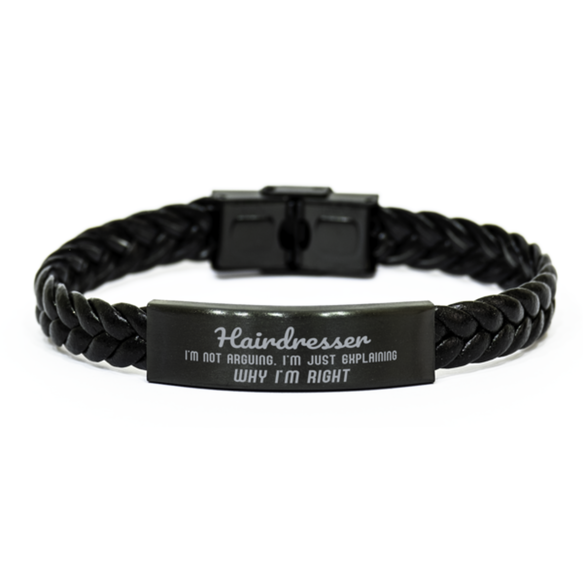 Hairdresser I'm not Arguing. I'm Just Explaining Why I'm RIGHT Braided Leather Bracelet, Graduation Birthday Christmas Hairdresser Gifts For Hairdresser Funny Saying Quote Present for Men Women Coworker