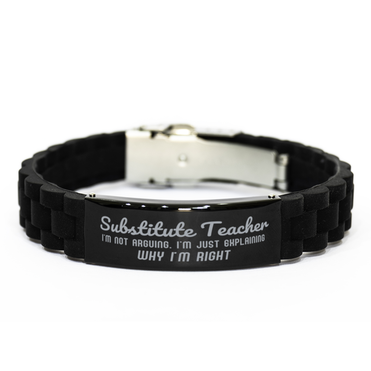 Substitute Teacher I'm not Arguing. I'm Just Explaining Why I'm RIGHT Black Glidelock Clasp Bracelet, Funny Saying Quote Substitute Teacher Gifts For Substitute Teacher Graduation Birthday Christmas Gifts for Men Women Coworker