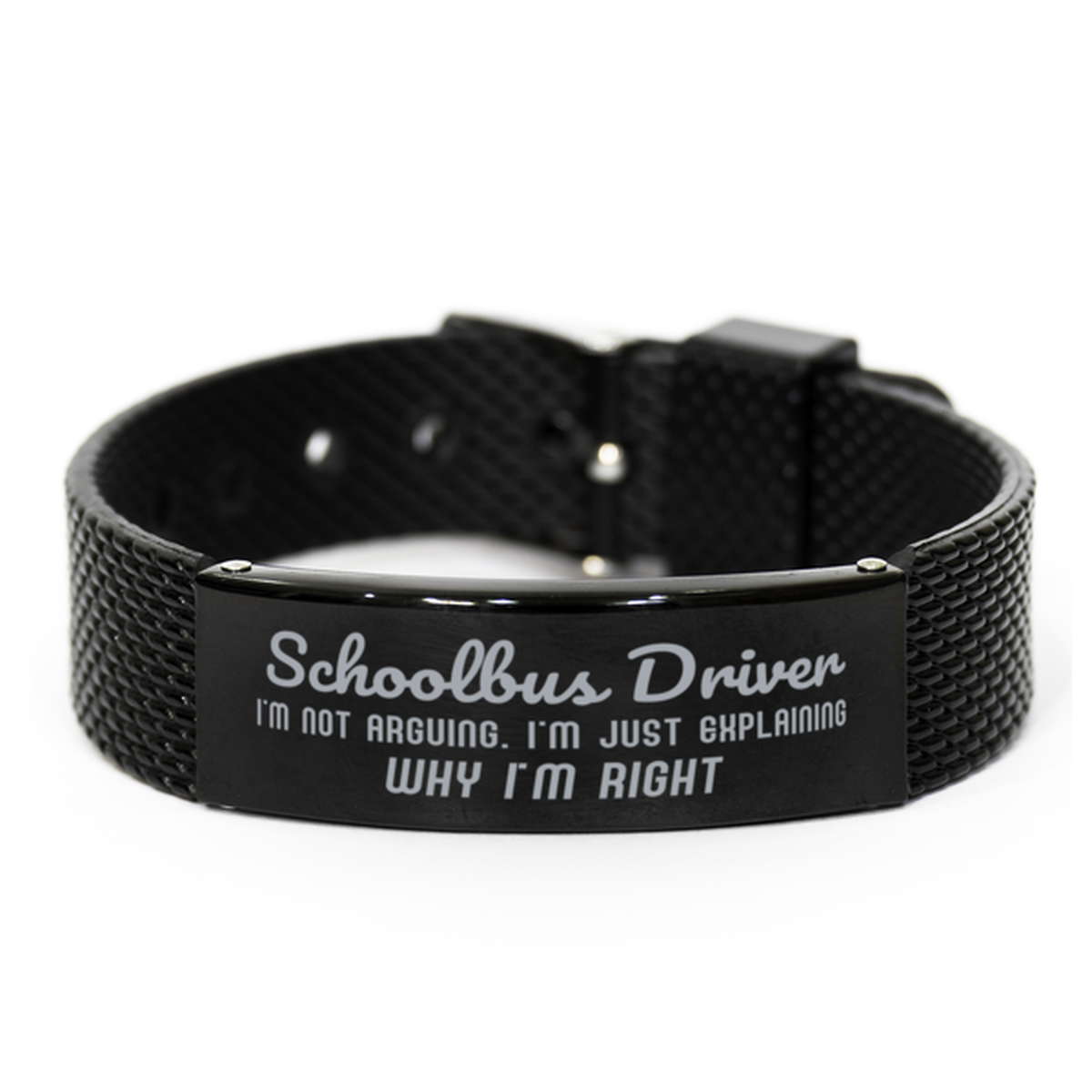 Schoolbus Driver I'm not Arguing. I'm Just Explaining Why I'm RIGHT Black Shark Mesh Bracelet, Funny Saying Quote Schoolbus Driver Gifts For Schoolbus Driver Graduation Birthday Christmas Gifts for Men Women Coworker