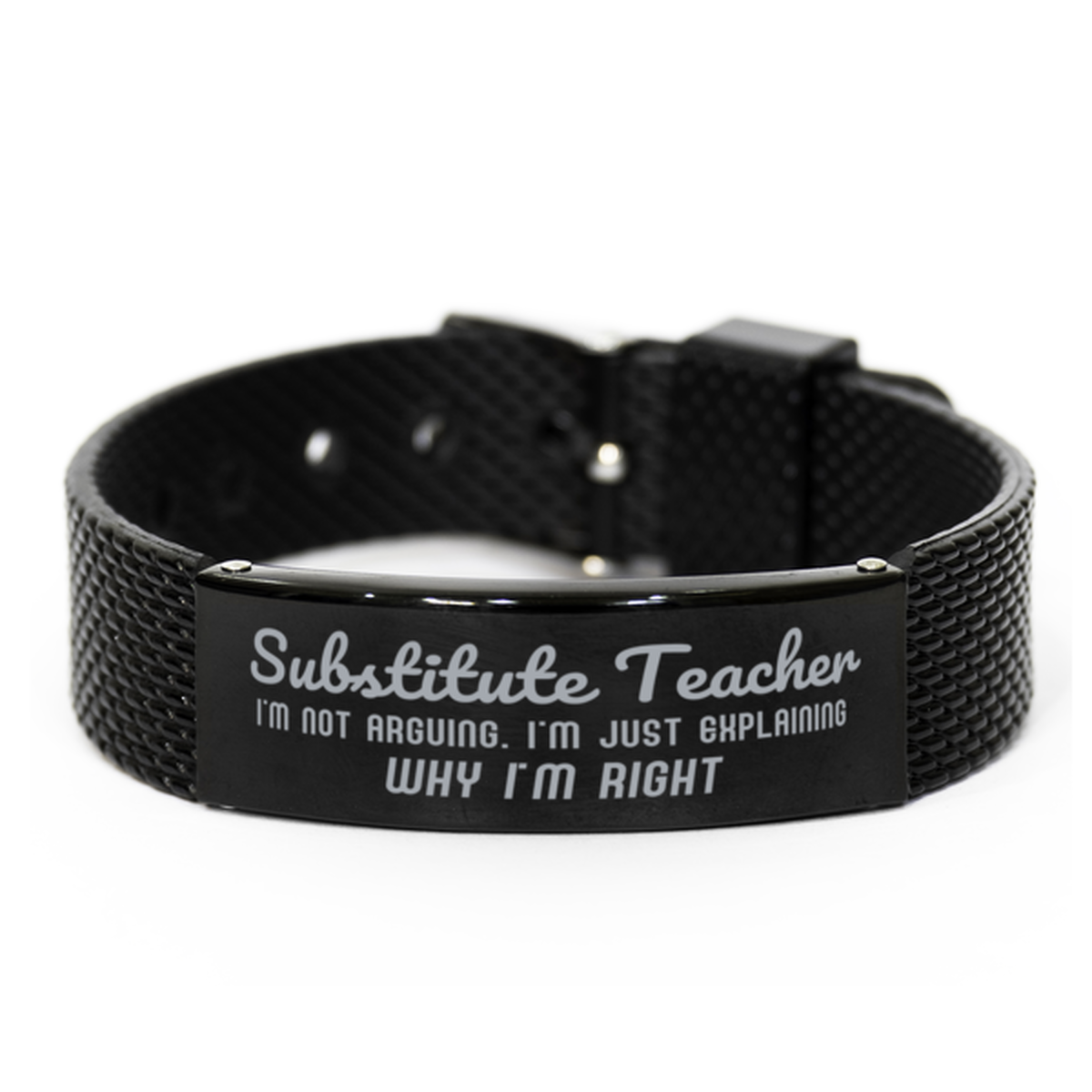 Substitute Teacher I'm not Arguing. I'm Just Explaining Why I'm RIGHT Black Shark Mesh Bracelet, Funny Saying Quote Substitute Teacher Gifts For Substitute Teacher Graduation Birthday Christmas Gifts for Men Women Coworker