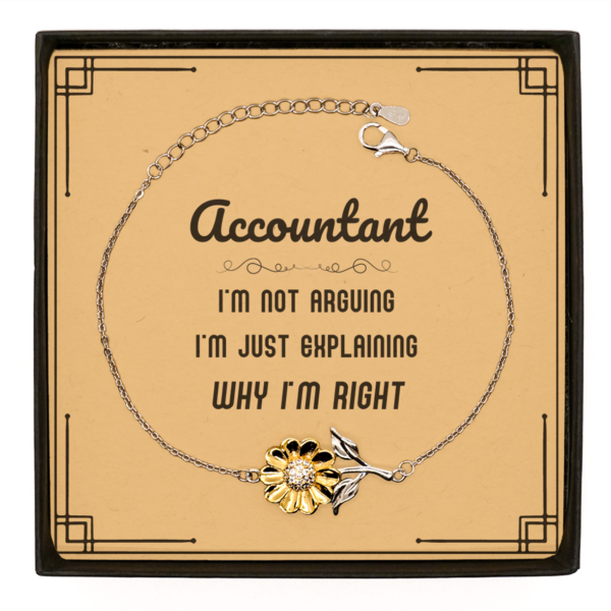 Accountant Sunflower Bracelet - I'm Not Arguing, I'm Just Explaining | Graduation Gift