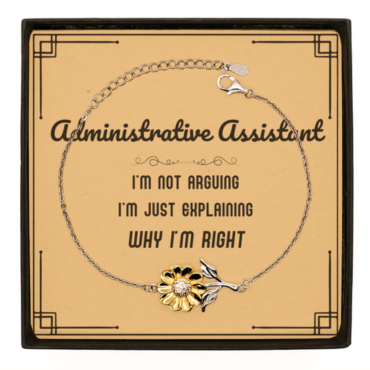 Administrative Assistant Sunflower Bracelet - I'm Not Arguing, Just Explaining | Graduation Gift