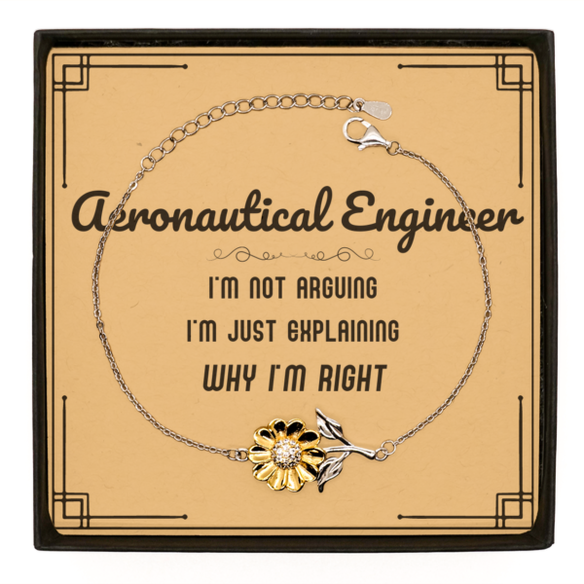 Aeronautical Engineer Sunflower Bracelet - I'm Not Arguing, I'm Just Explaining | Graduation Gift