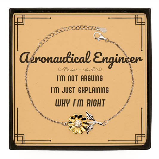 Aeronautical Engineer Sunflower Bracelet - I'm Not Arguing, I'm Just Explaining | Graduation Gift