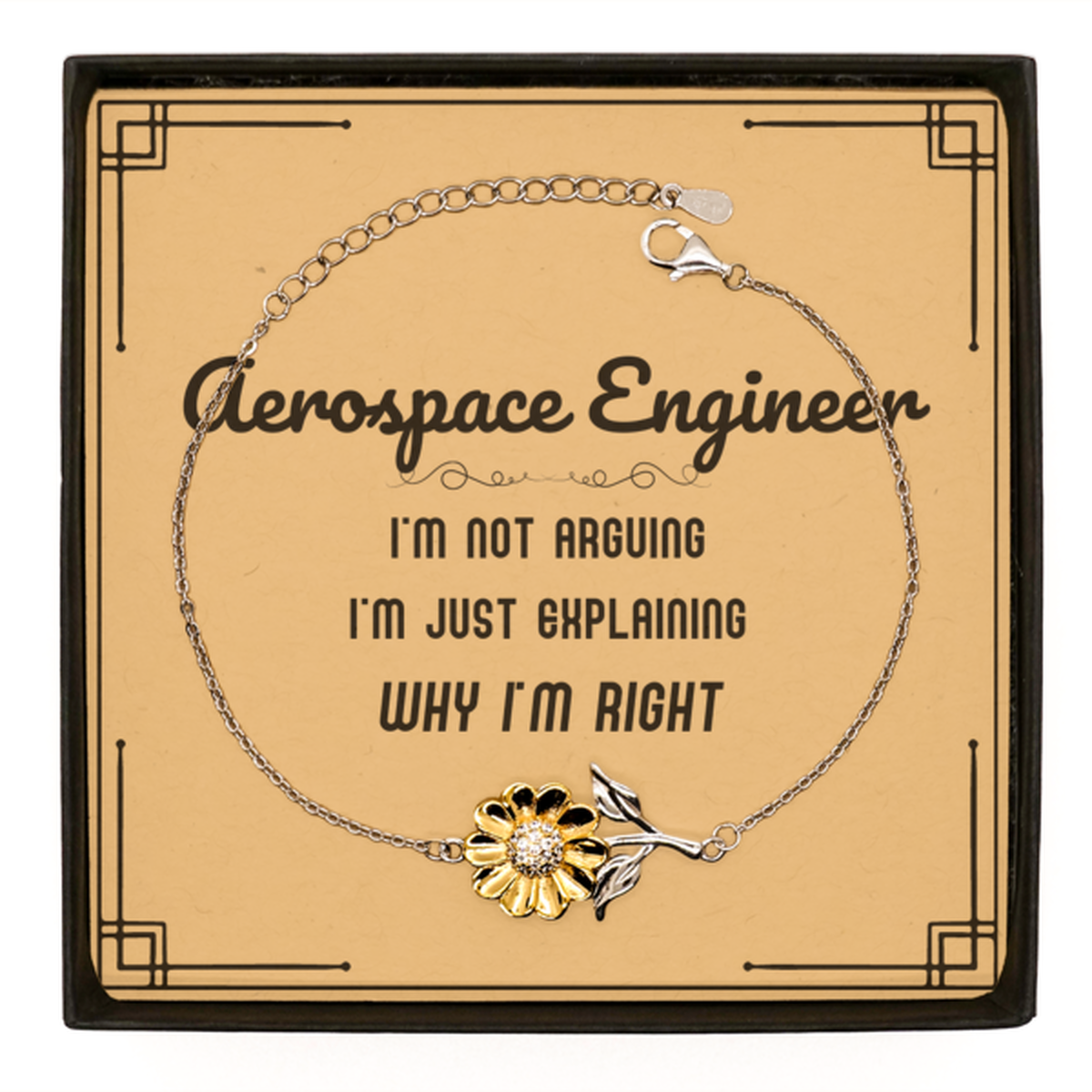 Aerospace Engineer I'm not Arguing. I'm Just Explaining Why I'm RIGHT Sunflower Bracelet, Funny Saying Quote Aerospace Engineer Gifts For Aerospace Engineer Message Card Graduation Birthday Christmas Gifts for Men Women Coworker