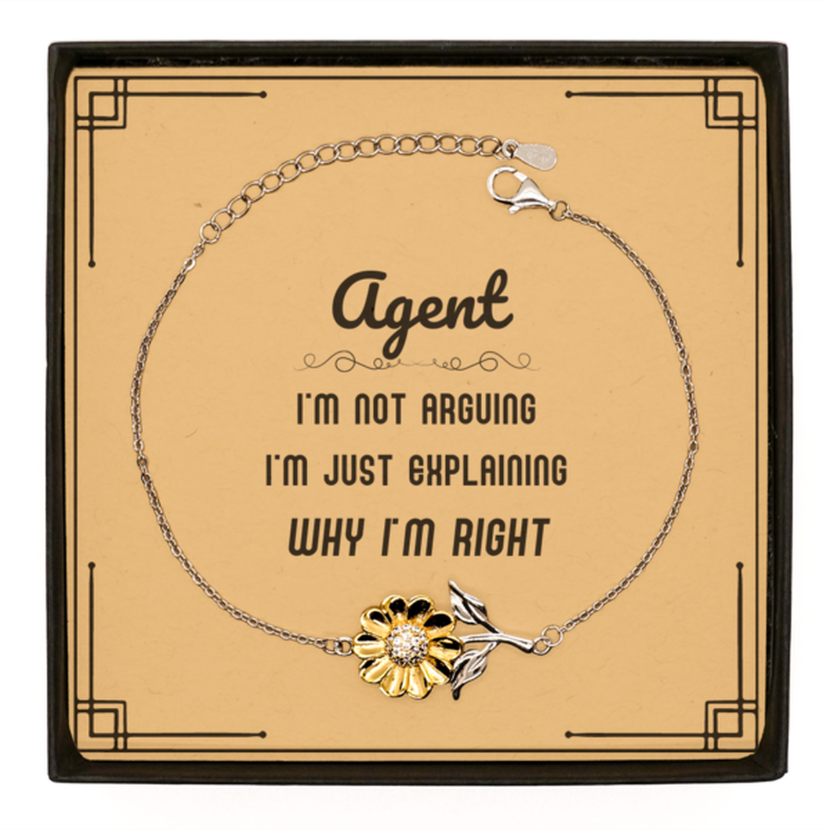 Agent I'm not Arguing. I'm Just Explaining Why I'm RIGHT Sunflower Bracelet, Funny Saying Quote Agent Gifts For Agent Message Card Graduation Birthday Christmas Gifts for Men Women Coworker