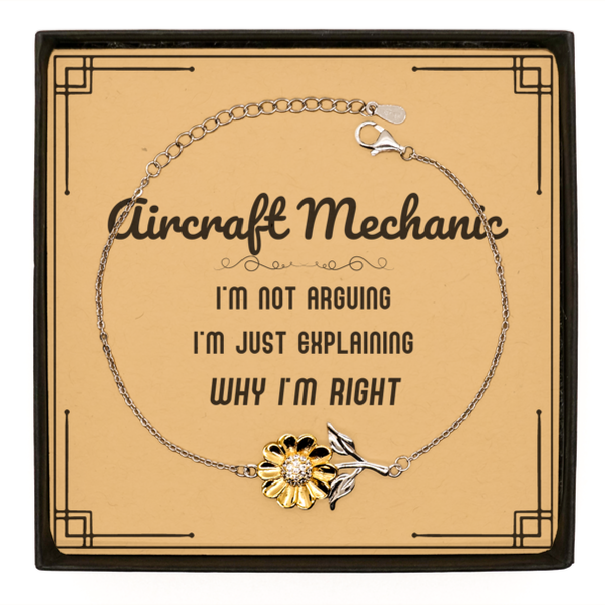 Aircraft Mechanic I'm not Arguing. I'm Just Explaining Why I'm RIGHT Sunflower Bracelet, Funny Saying Quote Aircraft Mechanic Gifts For Aircraft Mechanic Message Card Graduation Birthday Christmas Gifts for Men Women Coworker