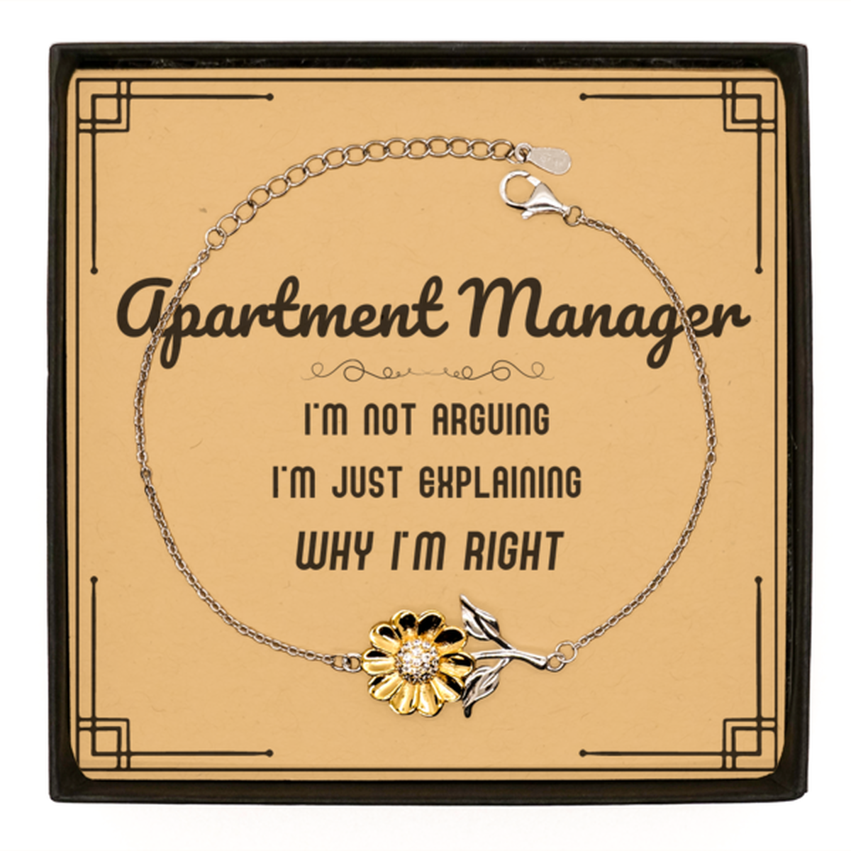 Apartment Manager I'm not Arguing. I'm Just Explaining Why I'm RIGHT Sunflower Bracelet, Funny Saying Quote Apartment Manager Gifts For Apartment Manager Message Card Graduation Birthday Christmas Gifts for Men Women Coworker