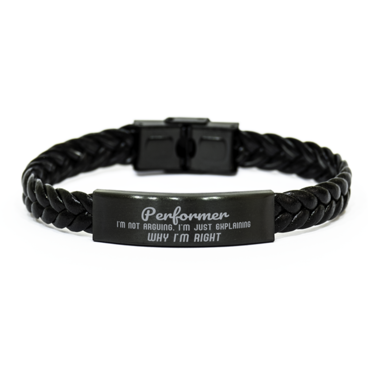 Performer I'm not Arguing. I'm Just Explaining Why I'm RIGHT Braided Leather Bracelet, Graduation Birthday Christmas Performer Gifts For Performer Funny Saying Quote Present for Men Women Coworker