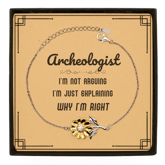 Archeologist Sunflower Bracelet - I'm Just Explaining Why I'm RIGHT | Graduation Gift